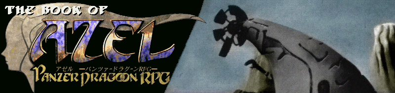 [The Book of Azel: Panzer Dragoon Saga Bible]