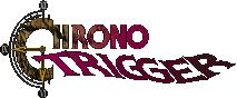 [Chrono Trigger]