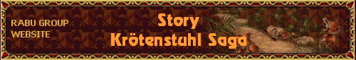 Story
 Krtenstuhl Saga